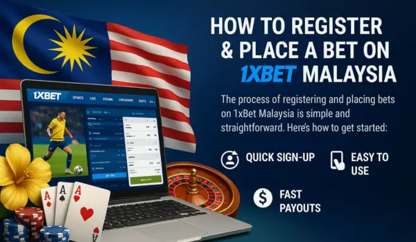 How to Register & Place a Bet on 1xBet Malaysia